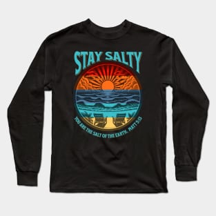 Stay Salty Matthew 5:13 Long Sleeve T-Shirt